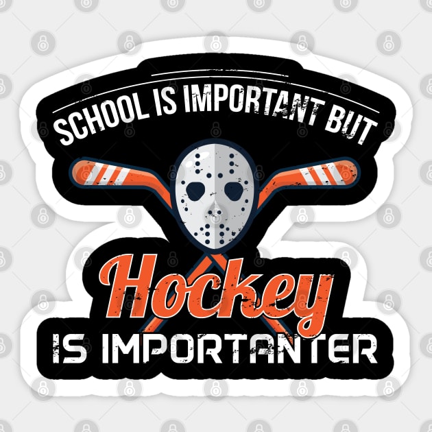 School Is Important But Hockey Is Importanter - Gift Hockey Sticker by giftideas